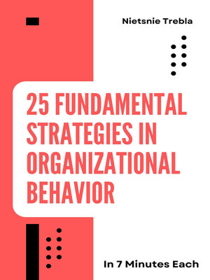 cover image of 25 Fundamental Strategies in Organizational Behavior in 7 Minutes Each